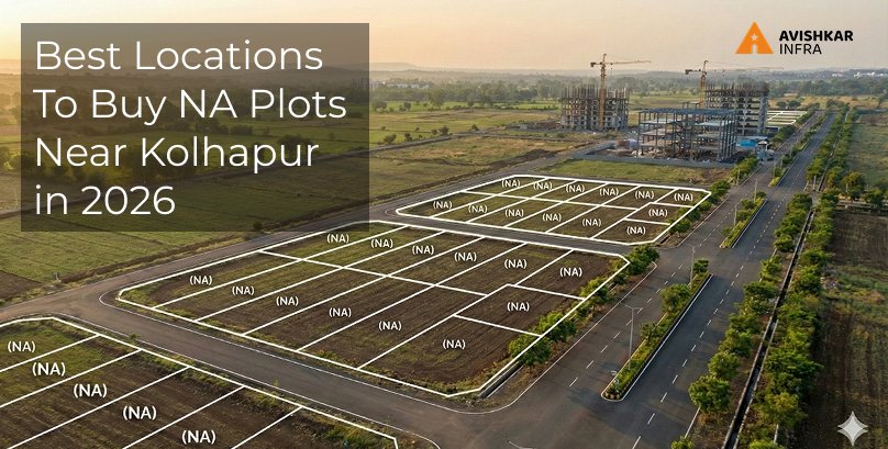 Best Locations to Buy NA Plots Near Kolhapur in 2026